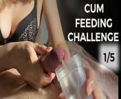 CUM EATING CHALLENGEEATS OWN CUM VOL1 from aunty milk feed