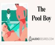 The Pool Boy (Erotic Audio for Women, Sexy ASMR, Audio Porn) from woman boy kiss