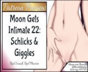Moon Gets Intimate 22: Schlicks & Giggles from moon blitz asmr earlicking